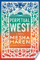 Perpetual West : a novel /