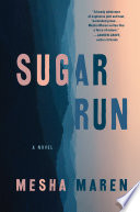 Sugar run : a novel /