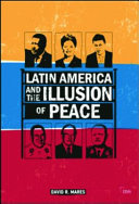 Latin America and the illusion of peace /
