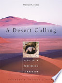 A desert calling : life in a forbidding landscape /