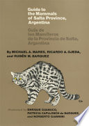 Guide to the mammals of Salta Province, Argentina = Guía de los mamíferos de la Provincia de Salta, Argentina /