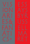 Visionaries & fanatics : and other essays on type design, technology, and the private press /