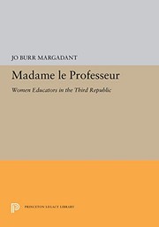 Madame le professeur : women educators in the Third Republic /