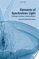 Elements of synchrotron light : for biology, chemistry, and medical research /