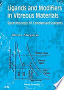 Ligands and modifiers in vitreous materials : spectroscopy of condensed systems /