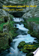Groundwater around the world : a geographic synopsis /