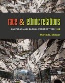 Race and ethnic relations : American and global perspectives /