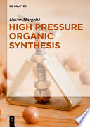 High pressure organic synthesis /