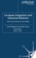 European Integration and Industrial Relations : Multi-Level Governance in the Making /