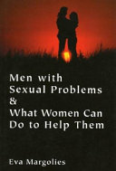 Men with sexual problems and what women can do to help them /