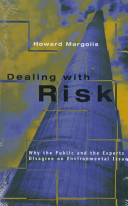 Dealing with risk : why the public and the experts disagree on environmental issues /