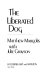 The liberated dog /
