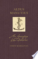 Aldus Manutius : the invention of the publisher /