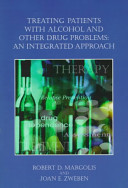 Treating patients with alcohol and other drug problems : an integrated approach /