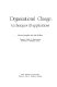 Organizational change: techniques & applications /