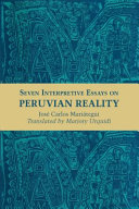 Seven interpretive essays on Peruvian reality
