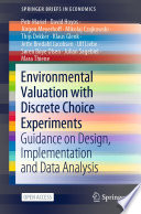 Environmental Valuation with Discrete Choice Experiments : Guidance on Design, Implementation and Data Analysis /