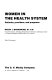Women in the health system : patients, providers, and programs /