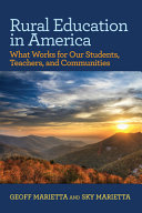 Rural education in America : what works for our students, teachers, and communities /