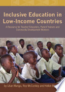 Inclusive Education in Low-Income Countries : a resource book for teacher educators, parent trainers and community development workers /