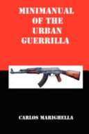 Minimanual of the urban guerrilla /