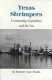 Texas shrimpers : community, capitalism, and the sea /