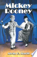 Mickey Rooney : his films, television appearances, radio work, stage shows, and recordings /