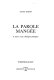 La parole mangée et autres essais théologico-politiques /