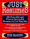 Just Resumes : 200 powerful and proven successful resumes to get that job /