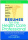 Resumes for the health care professional /