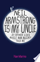 Neil Armstrong is my uncle : & other lies Muscle Man McGinty told me /