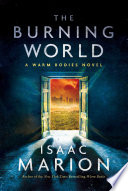 The burning world : a novel /