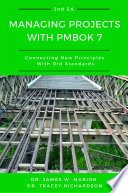 Managing Projects with PMBOK 7 : Connecting New Principles with Old Standards /