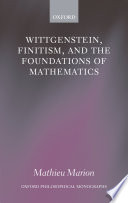 Wittgenstein, finitism, and the foundations of mathematics /