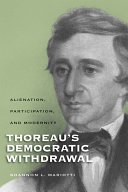 Thoreau's democratic withdrawal : alienation, participation, and modernity /