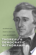 Thoreau's democratic withdrawal : alienation, participation, and modernity /