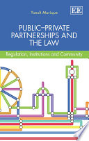 Public-Private Partnerships and the Law : Regulation, Institutions and Community /