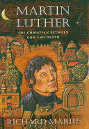 Martin Luther : the Christian between God and death /