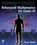 Behavioral mathematics for game AI /