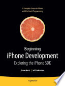 Beginning iPhone development : exploring the iPhone SDK /