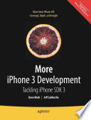 More iPhone 3 development : tackling iPhone SDK 3 /