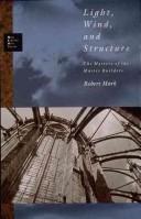 Light, wind, and structure : the mystery of the master builders /