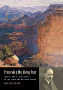 Preserving the living past : John C. Merriam's legacy in the state and national parks /