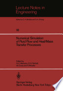 Numerical Simulation of Fluid Flow and Heat/Mass Transfer Processes /