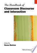 The handbook of classroom discourse and interaction /