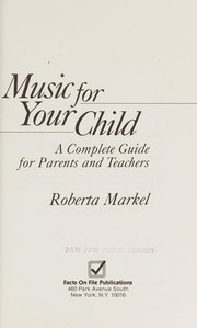 Music for your child : a complete guide for parents and teachers /