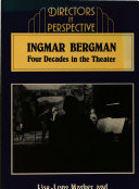 Ingmar Bergman, four decades in the theater /