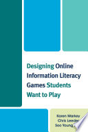Designing online information literacy games students will want to play /