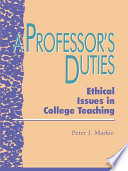 A professor's duties : ethical issues in college teaching /