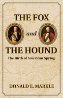The fox and the hound : the birth of American spying /